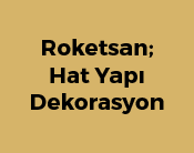 Roketsan; Hat Yapı Dekorasyon